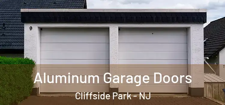  Aluminum Garage Doors Cliffside Park - NJ