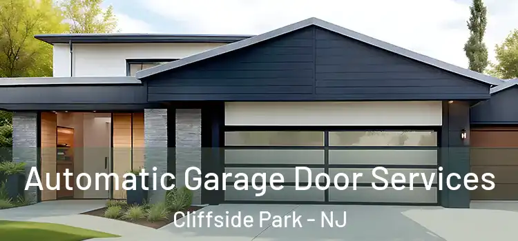  Automatic Garage Door Services Cliffside Park - NJ