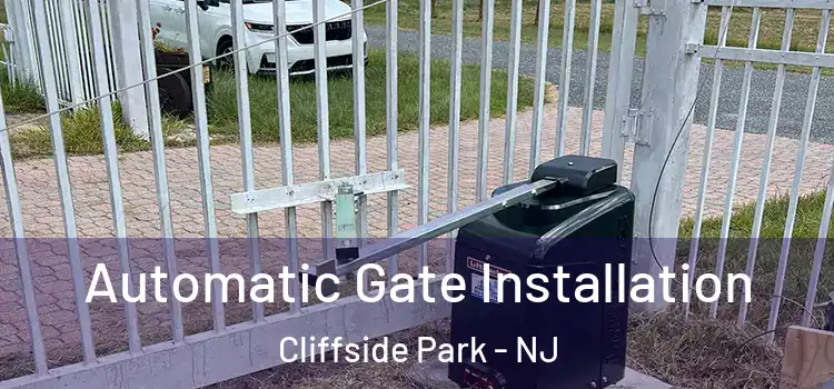  Automatic Gate Installation Cliffside Park - NJ