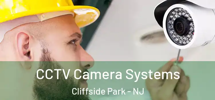 CCTV Camera Systems Cliffside Park - NJ