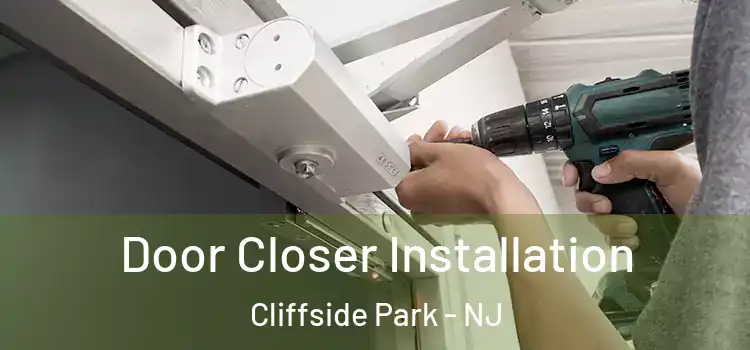Door Closer Installation Cliffside Park - NJ