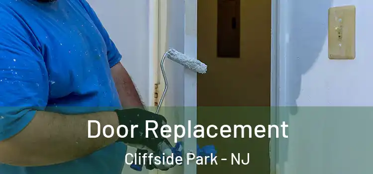 Door Replacement Cliffside Park - NJ