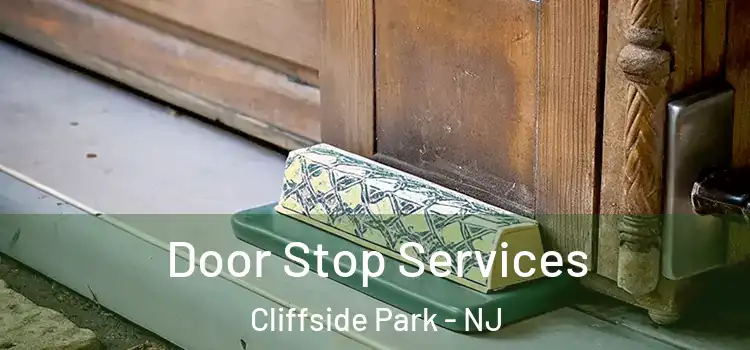Door Stop Services Cliffside Park - NJ