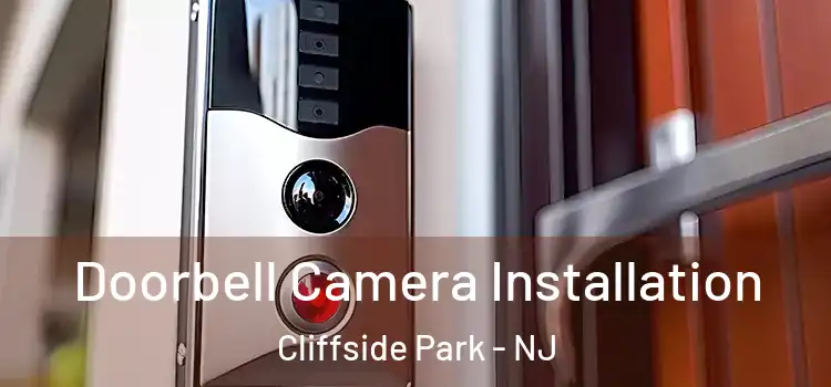  Doorbell Camera Installation Cliffside Park - NJ