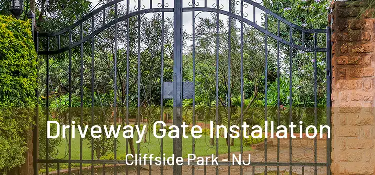 Driveway Gate Installation Cliffside Park - NJ