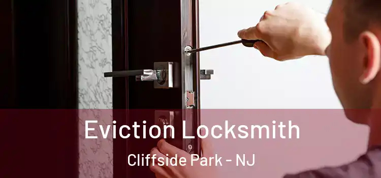 Eviction Locksmith Cliffside Park - NJ