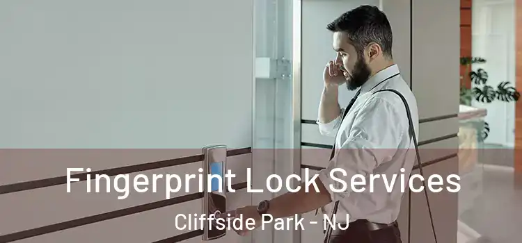 Fingerprint Lock Services Cliffside Park - NJ