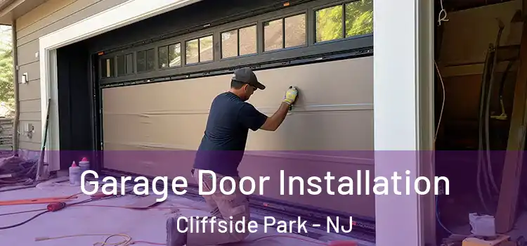  Garage Door Installation Cliffside Park - NJ