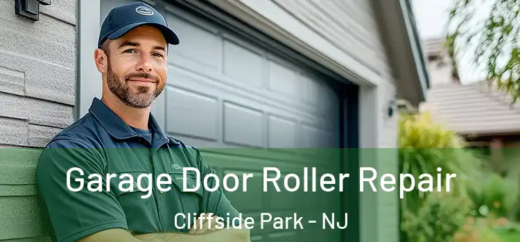  Garage Door Roller Repair Cliffside Park - NJ