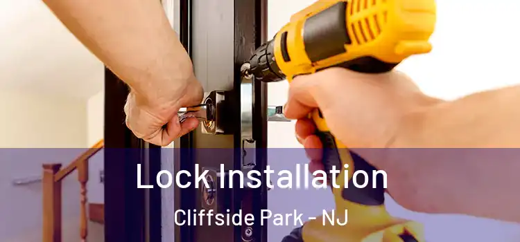 Lock Installation Cliffside Park - NJ