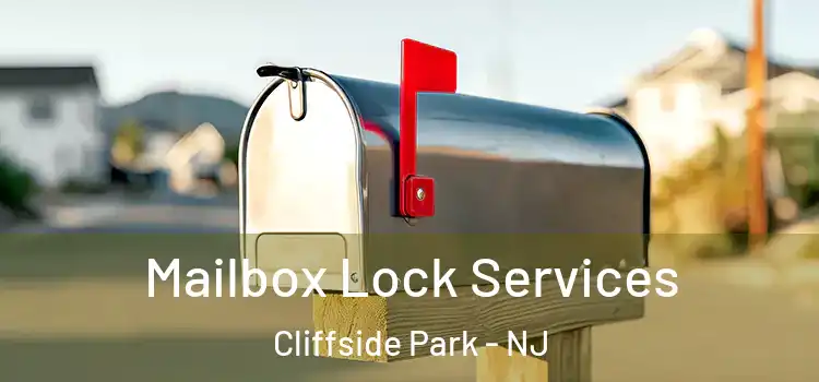 Mailbox Lock Services Cliffside Park - NJ