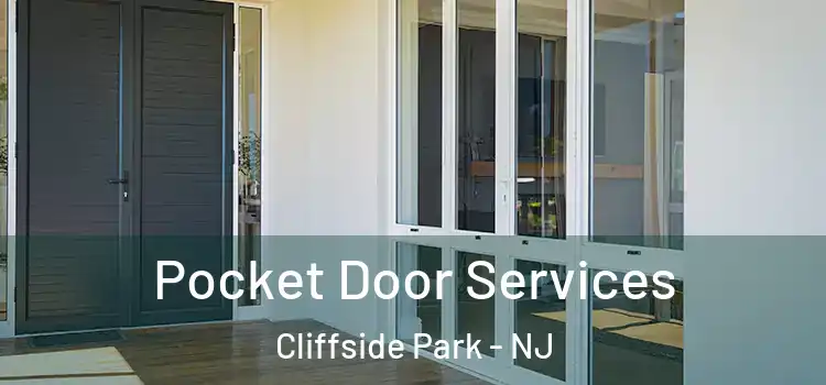 Pocket Door Services Cliffside Park - NJ