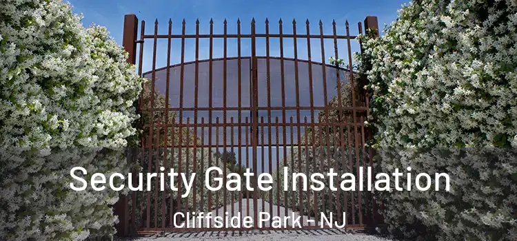 Security Gate Installation Cliffside Park - NJ